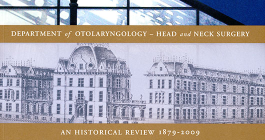 Department of Otolaryngology - Head and Neck Surgery an Historical Review 1879 - 2009